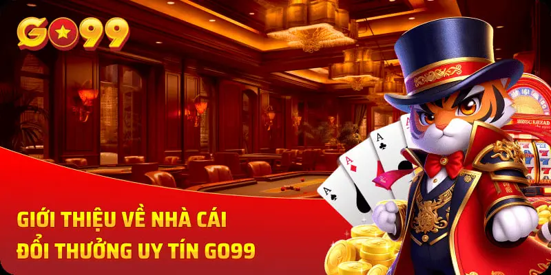 Cổng Game Go99 – Lựa Chọn Nổi Bật Cho Người Chơi Yêu Thích Nổ Hũ