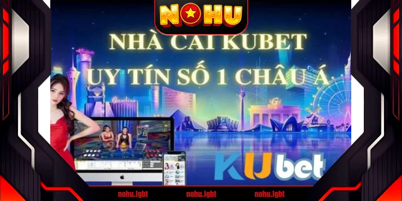 Các lý do khi lựa chọn nhà cái Kubet Các lý do khi lựa chọn nhà cái Kubet