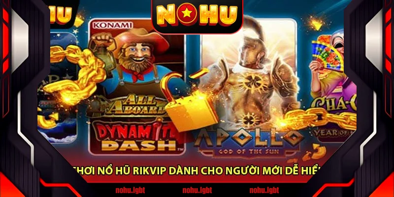 Cách chơi nổ hũ Rikvip dành cho người mới dễ hiểu nhất Cách chơi nổ hũ Rikvip dành cho người mới dễ hiểu nhất
