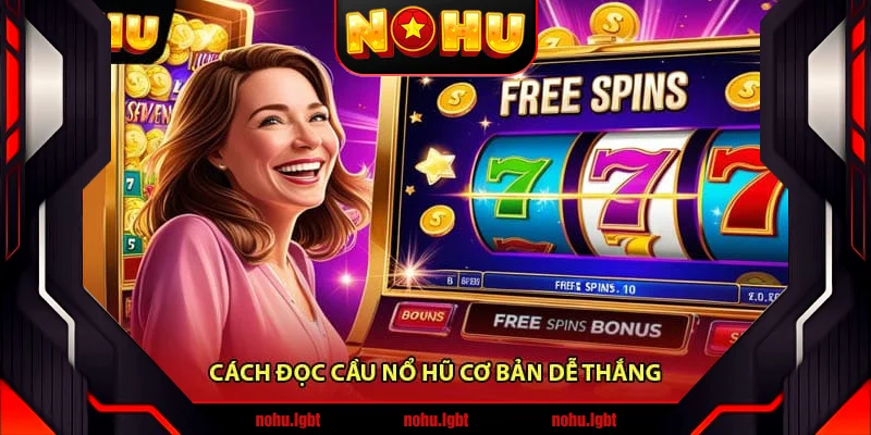 Cách đọc cầu nổ hũ cơ bản dễ thắng Cách đọc cầu nổ hũ cơ bản dễ thắng