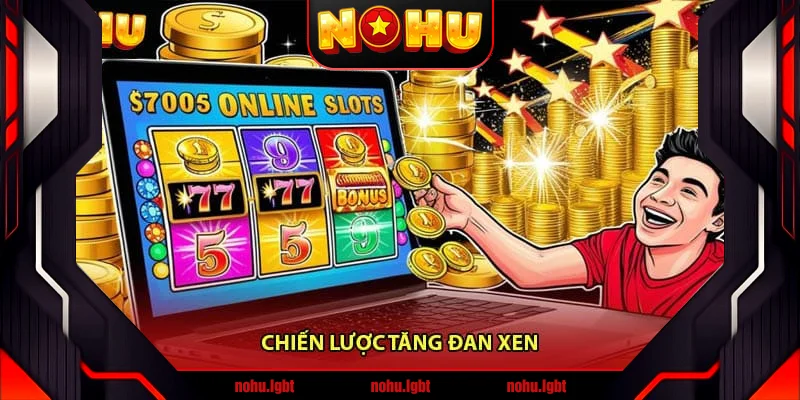 Chiến Lược Tăng Đan Xen Chiến Lược Tăng Đan Xen