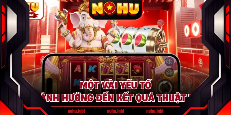 Một vài yếu tố làm ảnh hưởng đến kết quả thuật toán Một vài yếu tố làm ảnh hưởng đến kết quả thuật toán
