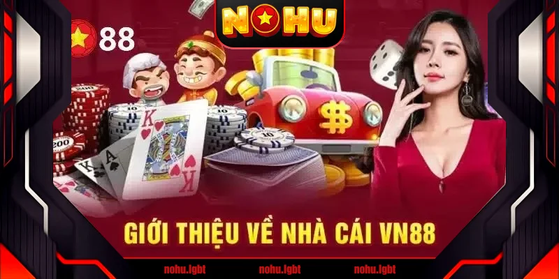 Giới thiệu chi tiết thương hiệu nhà cái Vn88 Giới thiệu chi tiết thương hiệu nhà cái Vn88